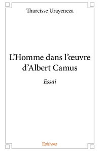 L'Homme dans l'oeuvre d'Albert Camus