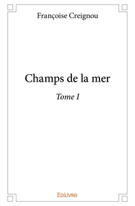 Champs de la mer - Tome 1
