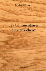 Les Commentaires du vieux chêne