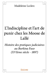 L'Indiscipline et l'art de punir chez les Moose de Lallé