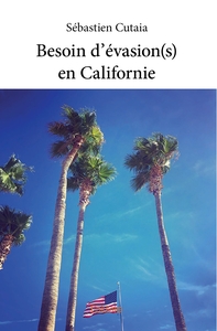 Besoin d'évasion(s) en Californie