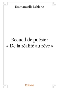 Recueil de poésie : « De la réalité au rêve »