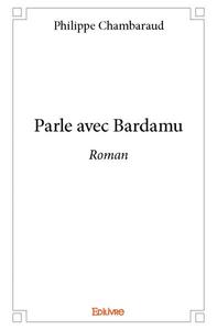 Parle avec bardamu