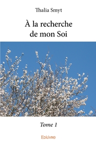 À la recherche de mon Soi - Tome 1