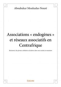 Associations « endogènes » et réseaux associatifs en centrafrique
