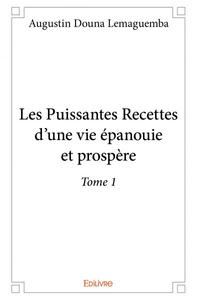 Les puissantes recettes d'une vie épanouie et prospère