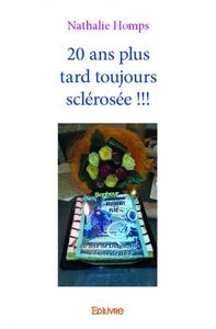 20 ans plus tard toujours sclérosée !!!