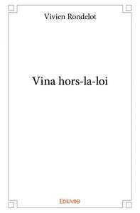 Vina hors la loi