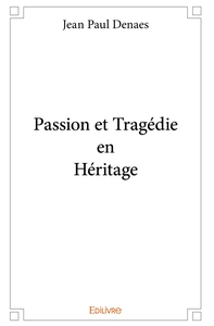 Passion et Tragédie en Héritage