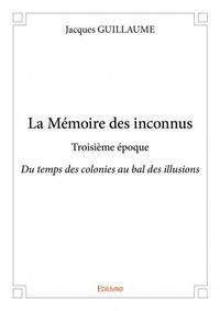 La mémoire des inconnus - troisième époque