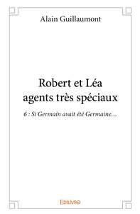 Robert et Léa agents très spéciaux 6