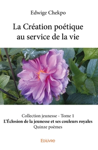 La Création poétique au service de la vie Collection Jeunesse - Tome 1