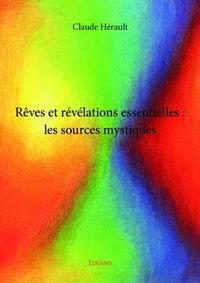 Rêves et révélations essentielles : les sources mystiques
