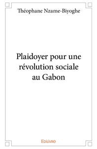 Plaidoyer pour une révolution sociale au Gabon