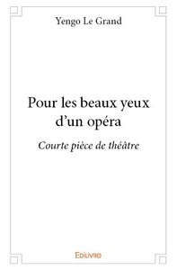 Pour les beaux yeux d'un opéra
