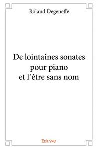 De lointaines sonates pour piano et l'être sans nom