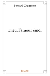 Dieu, l'amour émoi