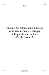 Je ne sais pas comment mon histoire va se terminer