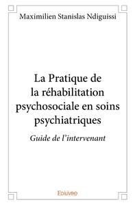 La Pratique de la réhabilitation psychosociale en soins psychiatriques