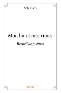 Mon bic et mes rimes