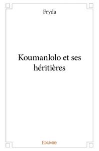 Koumanlolo et ses héritières