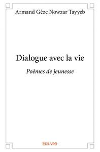 Dialogue avec la vie