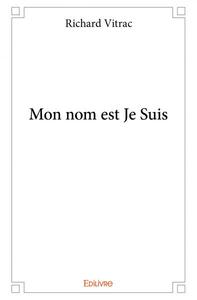 Mon nom est je suis