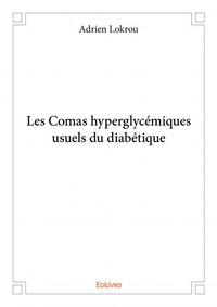 Les comas hyperglycémiques usuels du diabétique