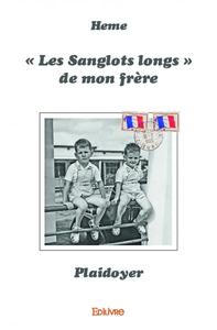 « les sanglots longs » de mon frère