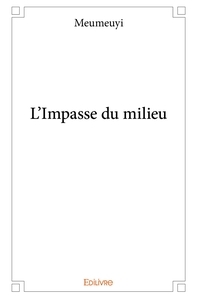 L'Impasse du milieu