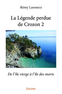 LA LEGENDE PERDUE DE CROZON 2