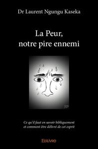 La peur, notre pire ennemi