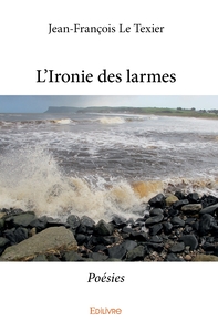L'Ironie des larmes