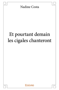 Et pourtant demain les cigales chanteront