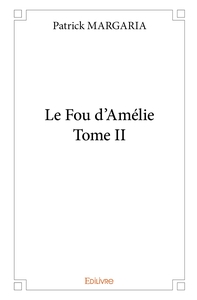 Le Fou d'Amélie - Tome 2