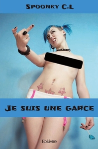 Je suis une garce