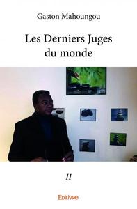 Les derniers juges du monde ii