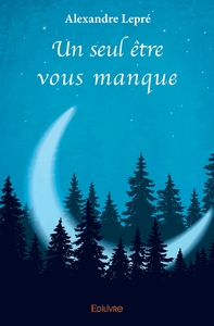 Un seul être vous manque