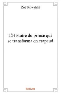 L'histoire du prince qui se transforma en crapaud