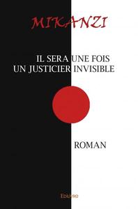 Il sera une fois un justicier invisible