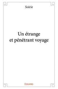 Un étrange et pénétrant voyage