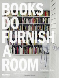 Books Do Furnish A Room: Organize, Display, Store