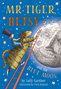 MR TIGER, BETSY AND THE BLUE MOON