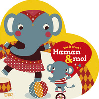 LIVRE MAMAN VIVE LE CIRQUE