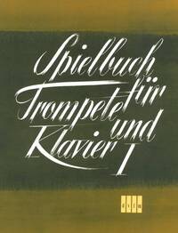 SPIELBUCH FUR TRP. UND KLAV. 1 TROMPETTE