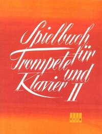 SPIELBUCH FUR TROMPETE UND KLAVIER BAND 2 TROMPETTE