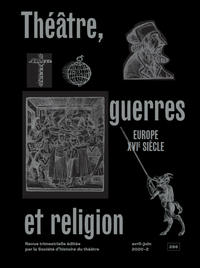 THEATRE, GUERRES ET RELIGION, EUROPE XVIE SIECLE