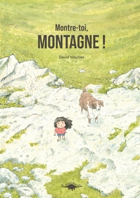 MONTRE-TOI, MONTAGNE !