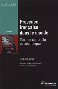 Présence française dans le monde - L'action culturelle et scientifique