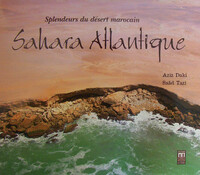 SPLENDEURS DU DESERT MAROCAIN  SAHARA ATLANTIQUE
